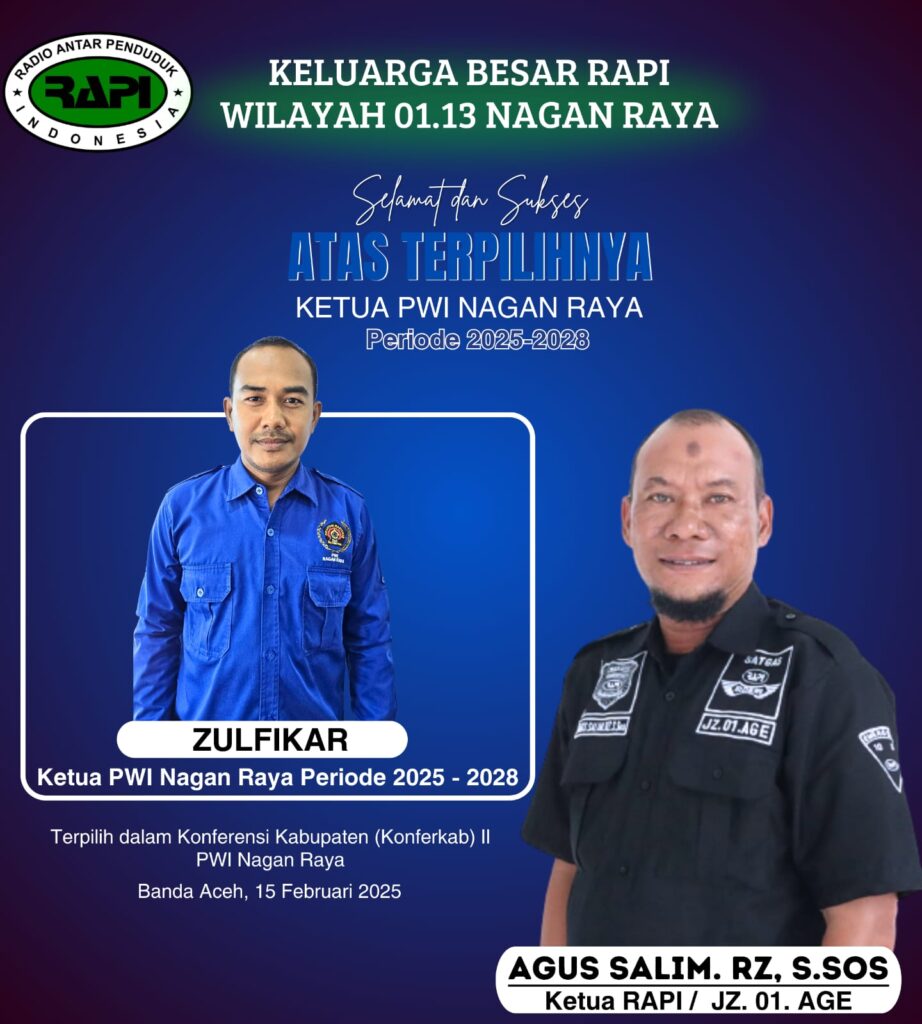 Segenap Pengurus Radio Antar Penduduk Indonesia (RAPI ) Wilayah Nagan Raya Mengucapkan Selamat Kepada Ketua PWI Terbaru Zulfikar. Masa Periode 2025 - 2028.